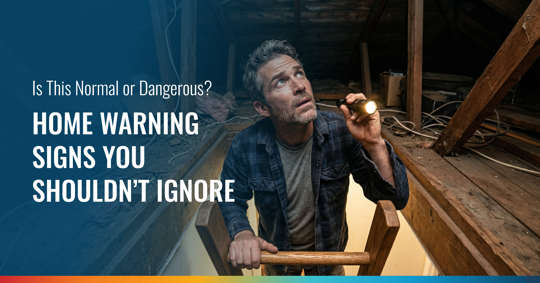 A man with a flashlight inspects a dusty attic. Text: "Is This Normal or Dangerous? HOME WARNING SIGNS YOU SHOULDN'T IGNORE."
